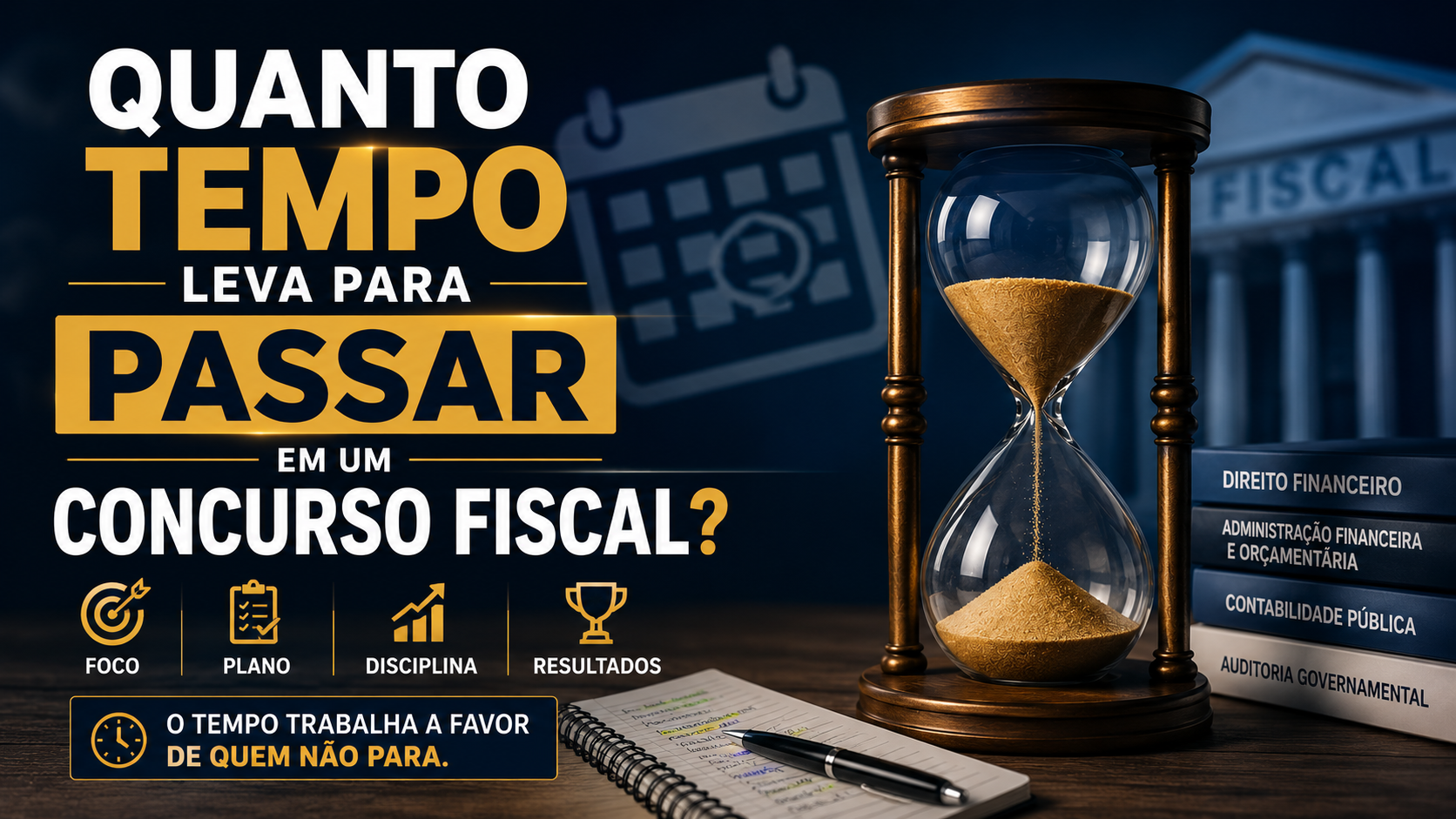 Quanto Tempo Leva para Passar em um Concurso Fiscal?